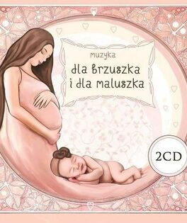 Muzyka dla Brzuszka i dla Maluszka 2 płyty CD babymusic