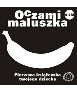 Czarno-biała kontrastowa książeczka BANAN Oczami Maluszka Sierra Madre