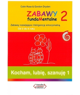 Kocham lubię szanuję, Zabawy fundaMentalne 2, wiek 2-6 lat